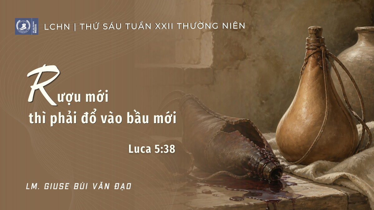 Suy Niệm Lời Chúa Hằng Ngày | Thứ Sáu Tuần XXII Thường Niên